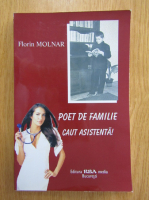 Anticariat: Florin Molnar - Poet de familie, caut asistenta!