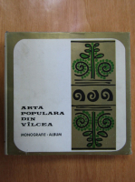 Georgeta Stoica - Arta populara din Vilcea. Monografie. Album