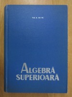 Gheorghe Pic - Algebra superioara