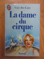Anticariat: Guy des Cars - La dame du cirque