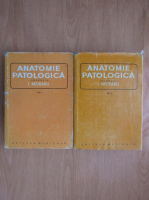 I. Moraru - Anatomie patologica (2 volume)