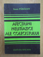 Anticariat: Ioan Paraian - Afectiuni nelitiazice ale colecistului