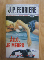 Jean Pierre Ferriere - Allo, je meurs