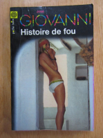 Jose Giovanni - Histoire de fou