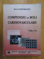 Anticariat: Maria Dorobantu - Compendiu de boli cardiovasculare