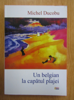 Michel Ducobu - Un belgian la capatul plajei