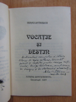 Mihai Stanescu - Vocatie si destin (cu autograful autorului)