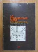Philippe Faure - La Ferronnerie d'art dans origines a nos jours