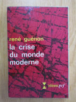 Rene Guenon - La crise du monde moderne