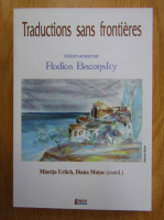 Rodica Baconsky - Traductions sans frontieres. Volum aniversar