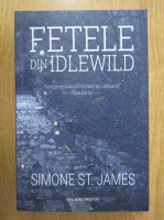 Anticariat: Simone St. James - Fetele din Idlewild