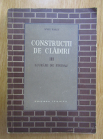 Spiru Haret - Constructii de cladiri, volumul 3. Lucrari de finisaj