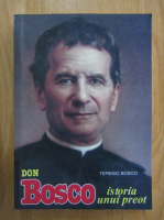 Teresio Bosco - Don Bosco. Istoria unui preot