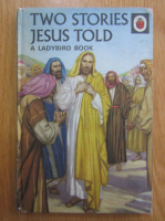 Two Stories Jesus Told
