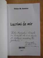 Victor M. Ionescu - Lacrimi de mir (cu autograful autorului)