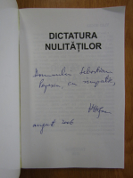 Vlad Hogea - Dictatura nulitatilor (cu autograful autorului)