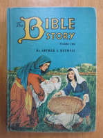 Arthur S. Maxwell - The Bible Story (volumul 2)