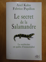 Axel Kahn, Fabrice Papillon - Le secret de la Salamandre