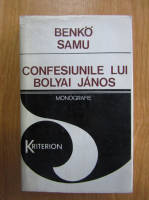 Anticariat: Benko Samu - Confesiunile lui Bolyai Janos