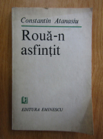 Constantin Atanasiu - Roua-n asfintit