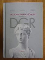 Constantin Georgescu, Simona Georgescu, Theodor Georgescu - Dictionar grec-roman (volumul 1)