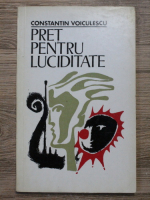 Constantin Voiculescu - Pret pentru luciditate