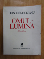 Ion Cringuleanu - Omul-lumina