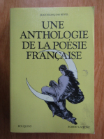 Jean Francois Revel - Une anthologie de la poesie francaise