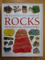 John Farndon - The Illustrated Encyclopedia of Rocks Minerals and Gemstones
