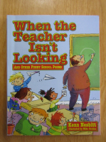 Kenn Nesbitt - When the Teacher Isn't Looking