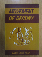 LeRoy Edwin Froom - Movement of Destiny