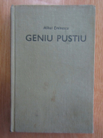 Mihai Eminescu - Geniu pustiu