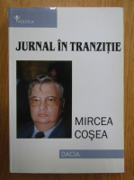 Mircea Cosea - Jurnal in tranzitie