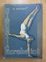 N. Baiasu - Gimnastica acrobatica