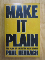 Paul Heubach - Make It Plan. The Plan of Salvation Made Simple
