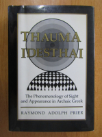 Raymond Adolph Prier - Thauma Idesthai. The Phenomenology of Sight and Appearance in Archaic Greek