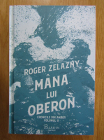 Roger Zelazny - Cronicile din Amber, volumul 2. Mana lui Oberon