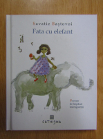Anticariat: Savatie Bastovoi - Fata cu elefant