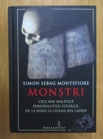 Anticariat: Simon Sebag Montefiore - Monstri. Cele mai malefice personalitati istorice, de la Nero la Osama bin Laden