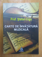 Stefan Cigu - Carte de invatatura muzicala