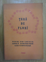 Tara de flori. Pagini din literatura corala romaneasca contemporana