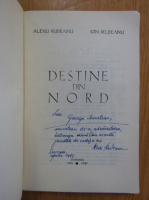 Anticariat: Alexei Rudeanu - Destine din nord (cu autograful autorului)