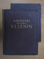 Amintiri despre Vladimir Ilici Lenin (2 volume)