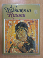 Art Treasures in Russia. Monuments, Masterpieces, Commissions and Collections