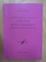 Bernard Deforge - Une vie avec Eschyle