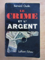 Bernard Oudin - Le crime et l'argent