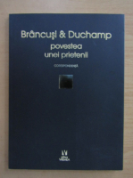 Brancusi si Duchamp sau povestea unei prietenii