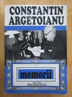 Constantin Argetoianu - Memorii (volumele 1-2)