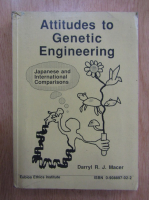 Darryl R. J. Macer - Attitudes to Genetic Engineering (editie bilingva)