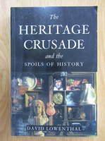 David Lowenthal - The Heritage Crusade and the Spoils of History
